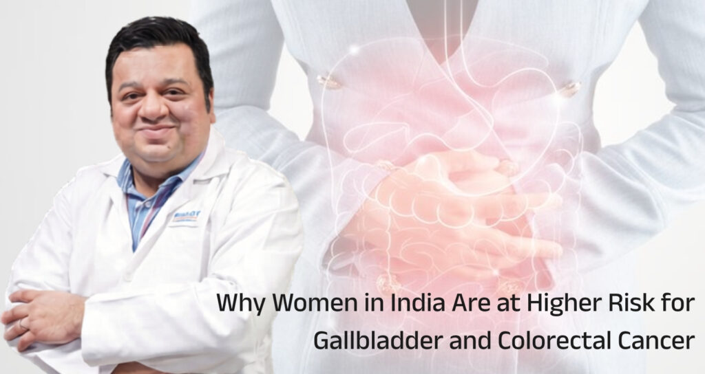 Why Women in India Are at Higher Risk for Gallbladder and Colorectal Cancer